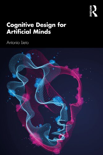 Cognitive Design For Artificial Minds 1st Edition Antonio Lieto