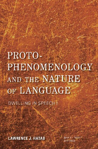Protophenomenology And The Nature Of Language Dwelling In Speech I Lawrence J Hatab