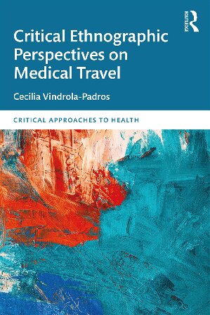 Critical Ethnographic Perspectives On Medical Travel 1st Edition Cecilia Vindrola Padros