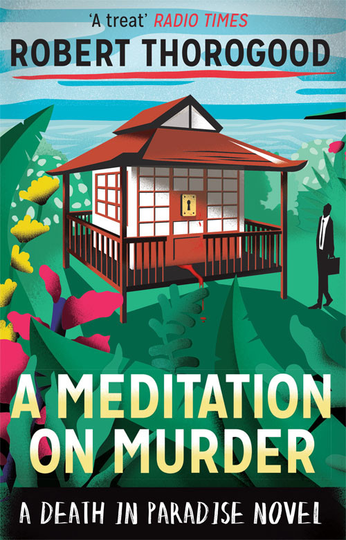 A Meditation On Murder Death In Paradise 1 Robert Thorogood