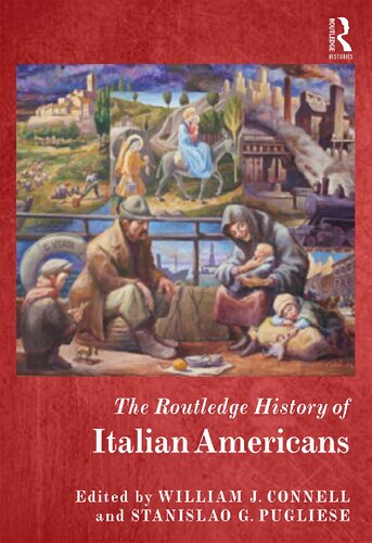 The Routledge History Of Italian Americans William J Connell Editor Stanislao G Pugliese Editor
