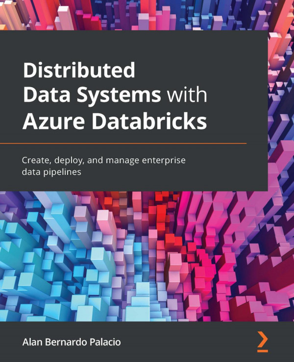 Distributed Data Systems With Azure Databricks Alan Bernardo Palacio