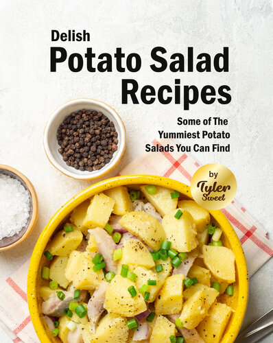 Delish Potato Salad Recipes 1st Edition Tyler Sweet