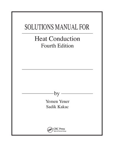 Solutions Manual For Heat Conduction Forth Edition 4th Edition Sadik Kakac And Yemen Yener