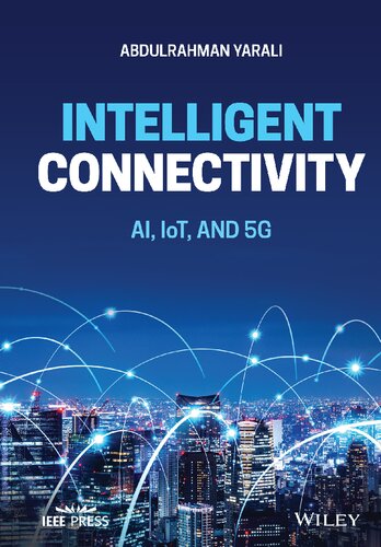 Intelligent Connectivity Ai Iot And 5g 1st Edition Abdulrahman Yarali