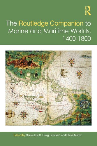 The Routledge Companion To Marine And Maritime Worlds 14001800 1st Edition Claire Jowitt
