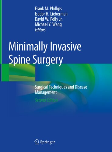 Minimally Invasive Spine Surgery Surgical Techniques And Disease Management 2nd Edition Frank M Phillips