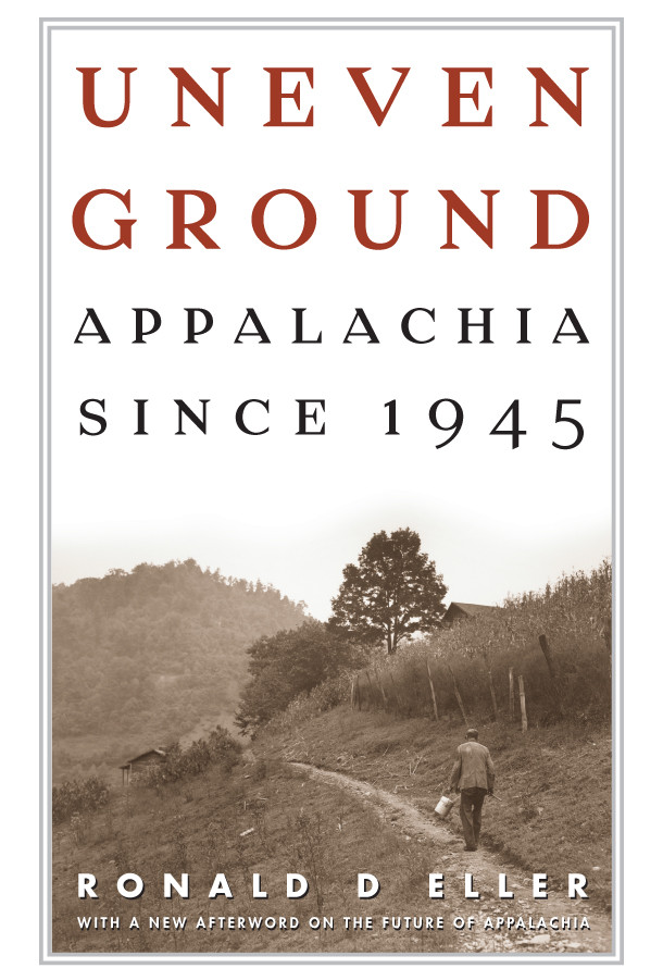 Uneven Ground Ronald D Eller