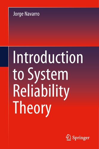 Introduction To System Reliability Theory 1st Edition Navarro