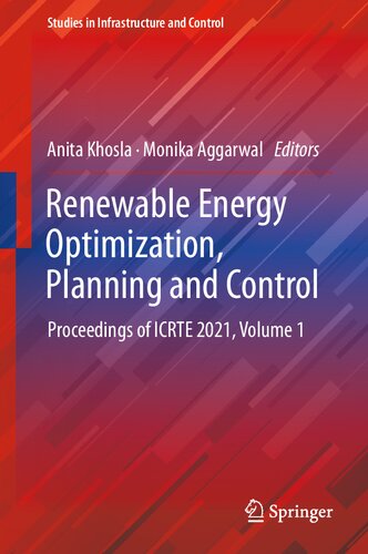 Renewable Energy Optimization Planning And Control Proceedings Of Icrte 2021 1st Edition Anita Khosla