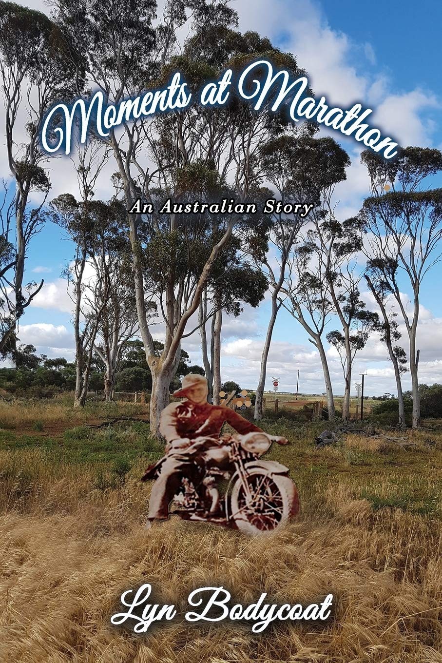 Moments At Marathon An Australian Story Lyn Bodycoat