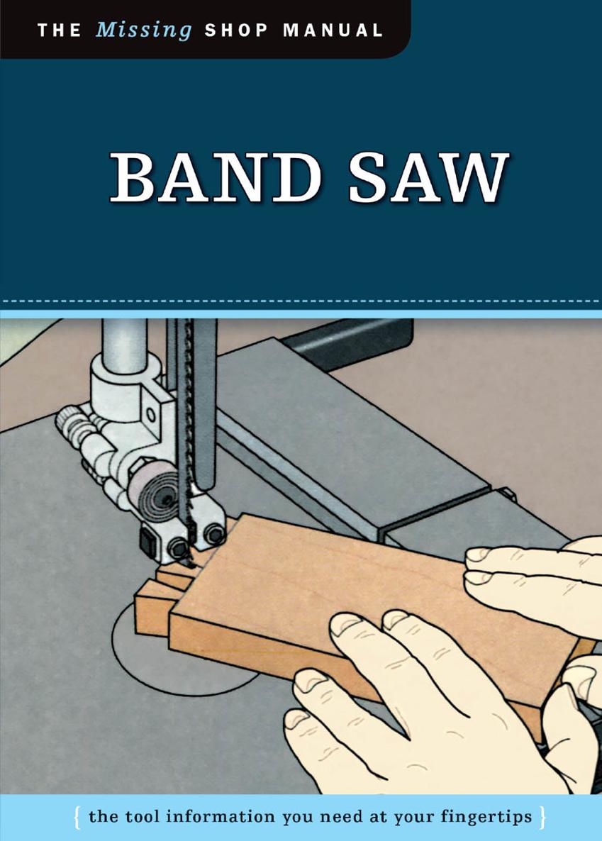 Band Saw Missing Shop Manual The Tool Information You Need At Your Fingertips Skills Institute Press