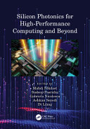 Silicon Photonics For Highperformance Computing And Beyond 1st Edition Mahdi Nikdast