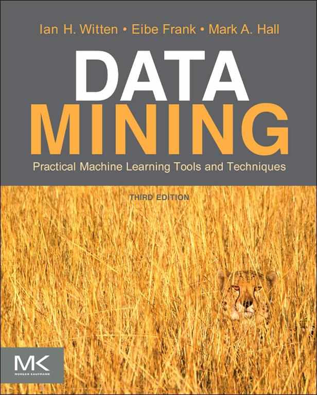 Data Mining Practical Machine Learning Tools And Techniques Practical Machine Learning Tools And Techniques The Morgan Kaufmann Series In Data Management Systems Witten