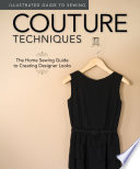 Illustrated Guide To Sewing Couture Techniques The Home Sewing Guide To Creating Designer Looks Colleen Dorsey