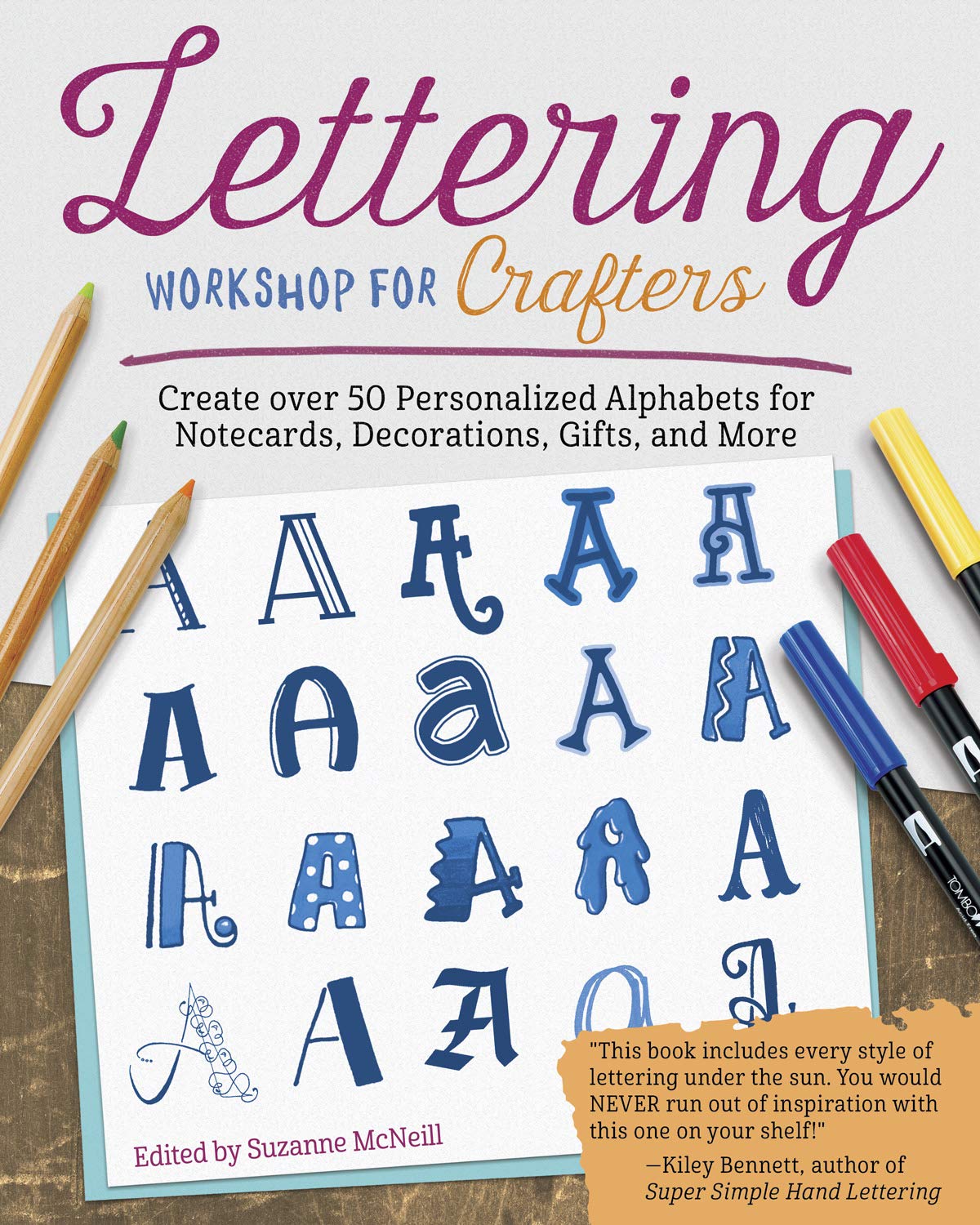 Lettering Workshop For Crafters Create Over 50 Personalized Alphabets For Notecards Decorations Gifts And More First Suzanne Mcneill