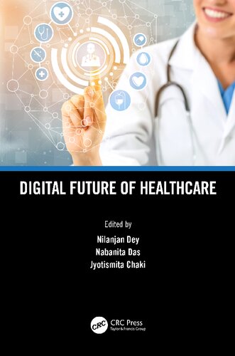 Digital Future Of Healthcare 1st Edition Edited By Nilanjan Dey