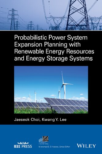 Probabilistic Power System Expansion Planning With Renewable Energy Resources And Energy Storage Systems 1st Edition Choi