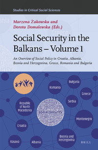 Social Security In The Balkans Volume 1 An Overview Of Social Policy In Croatia Albania Bosnia And Hercegovina Greece Romania And Bulgaria Marzena Akowska