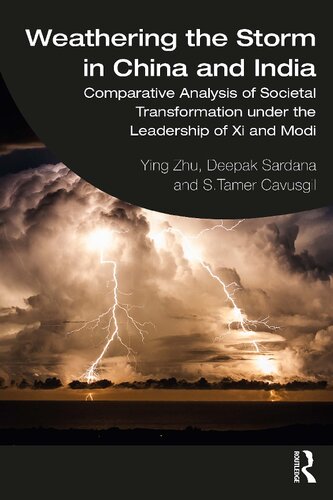 Weathering The Storm In China And India Comparative Analysis Of Societal Transformation Under The Leadership Of Xi And Modi 1st Edition Ying Zhu