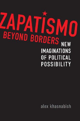 Zapatismo Beyond Borders New Imaginations Of Political Possibility 1st Edition Alex Khasnabish