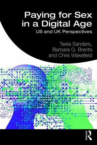 Paying For Sex In A Digital Age Teela Sanders Barbara G Brents Chris Wakefield
