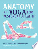 Anatomy Of Yoga For Posture And Health Nicky Jenkins Leigh Brandon