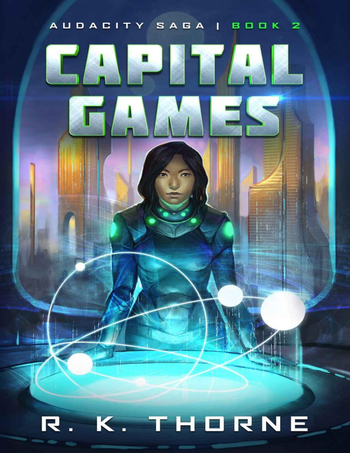 Capital Games Audacity Saga Book 2 R K Thorne