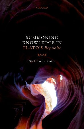 Summoning Knowledge In Platos Republic Nicholas D Smith