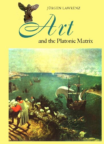 Art And The Platonic Matrix Jrgen Lawrenz