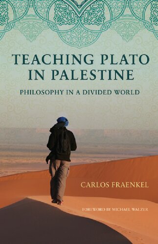 Teaching Plato In Palestine Philosophy In A Divided World Carlos Fraenkel