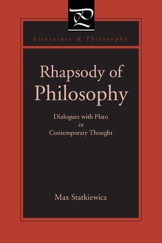 Rhapsody Of Philosophy Dialogues With Plato In Contemporary Thought 1st Edition Max Statkiewicz
