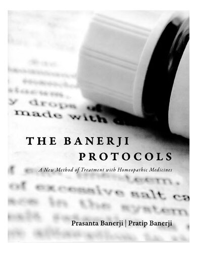 The Banerji Protocols A New Method Of Treatment With Homeopathic Medicines By Prasanta Banerji Prasanta Banerji