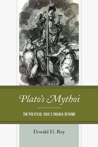 Platos Mythoi The Political Souls Drama Beyond Donald H Roy
