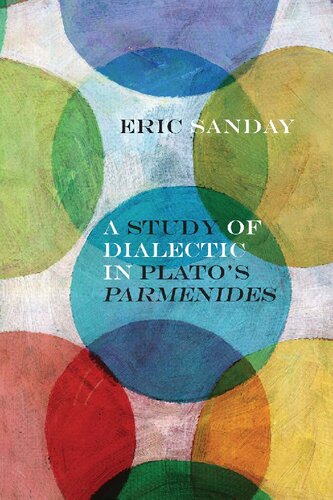 A Study Of Dialectic In Platos Parmenides Eric Sanday
