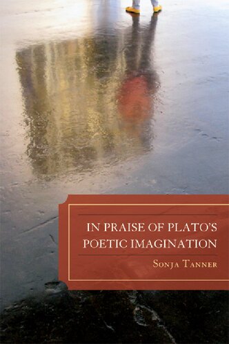 In Praise Of Platos Poetic Imagination Sonja Tanner