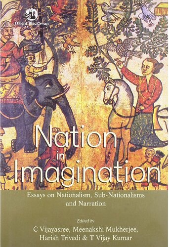 Nation In Imagination Essays On Nationalism Subnationalisms And Narration C Vijayasree