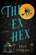 The Ex Hex A Novel Sterling Erin