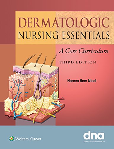 Dermatologic Nursing Essentials A Core Curriculum 3rd Edition Dr Noreen Nicol Phd