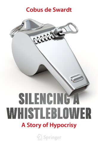 Silencing A Whistleblower A Story Of Hypocrisy 1st Edition Cobus De Swardt