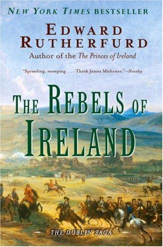 The Rebels Of Ireland The Dublin Saga Edward Rutherfurd