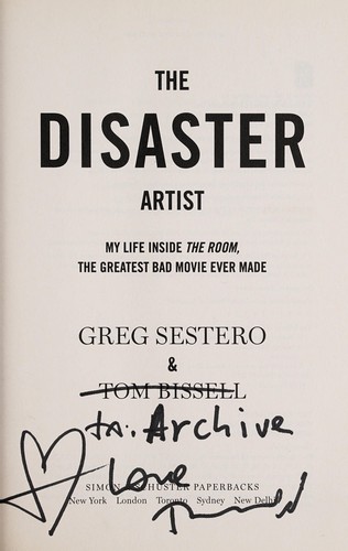 The Disaster Artist My Life Inside The Room The Greatest Bad Movie Ever Made Greg Sestero