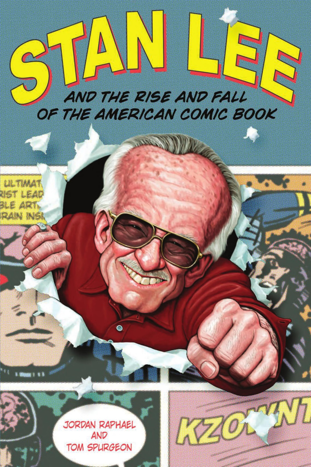 Stan Lee And The Rise And Fall Of The American Comic Book Jordan Raphael Tom Spurgeon