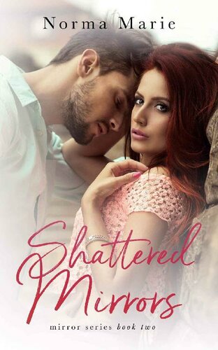 Shattered Mirrors Justin And Madison Duet Part One The Mirror Series Book 2 Norma Marie