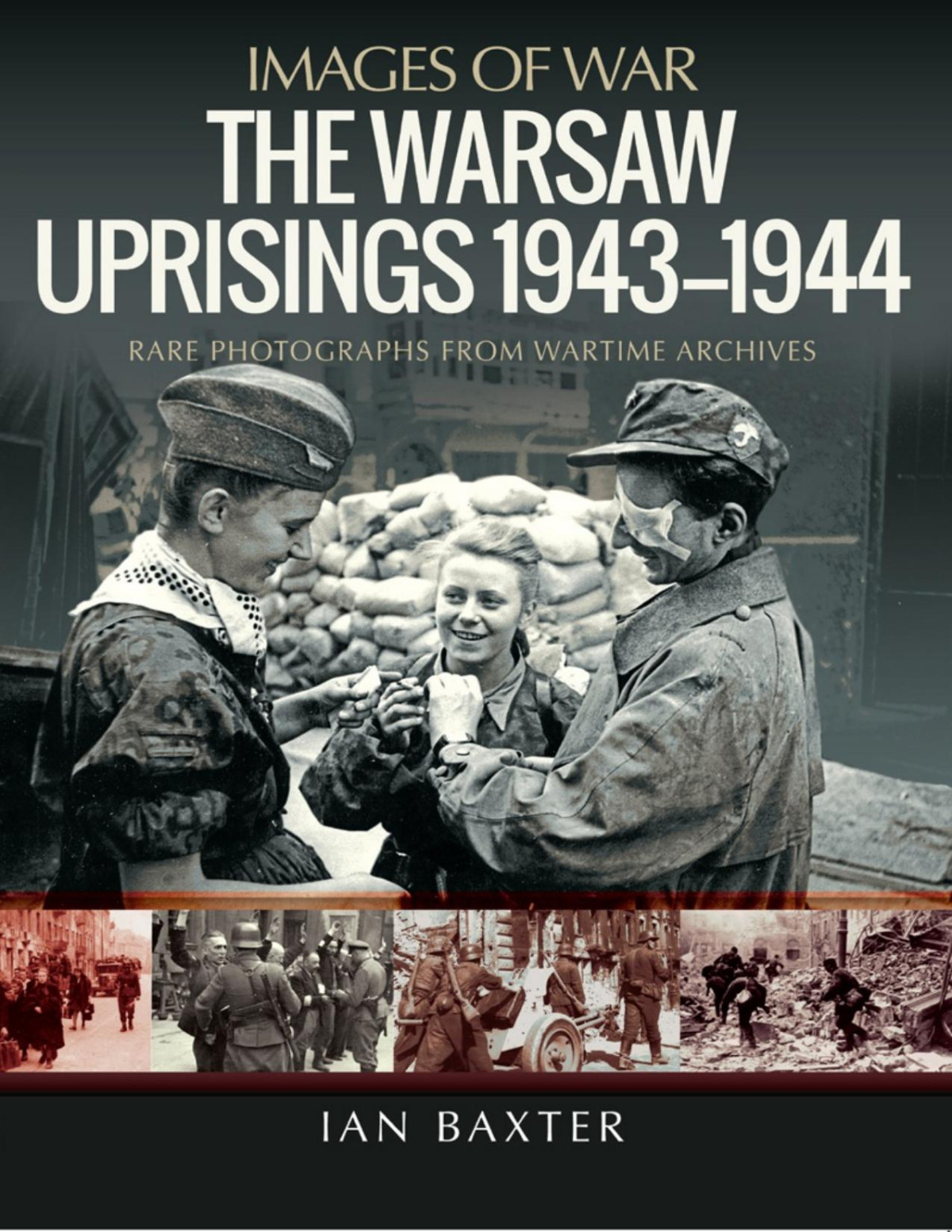 The Warsaw Uprisings 19431944 1st Edition Ian Baxter