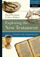 Exploring The New Testament A Guide To The Gospels And Acts Exploring The Bible 2nd Wenham
