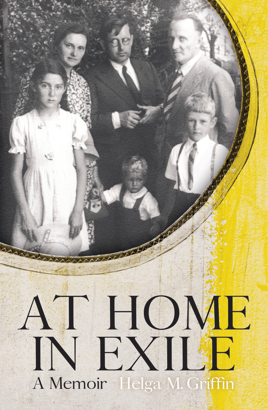 At Home In Exile Helga M Griffin
