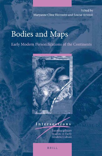 Bodies And Maps Early Modern Personifications Of The Continents Intersections Maryanne Cline Horowitz