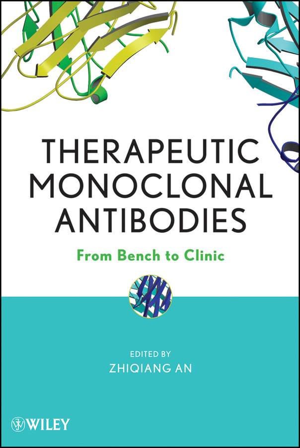 Therapeutic Monoclonal Antibodies From Bench To Clinic Zhiqiang An