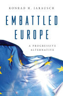 Embattled Europe A Progressive Alternative Konrad H Jarausch